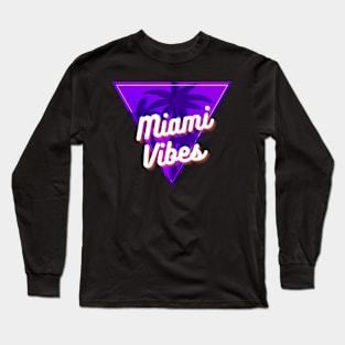 Miami Vibes streetwear gift Long Sleeve T-Shirt